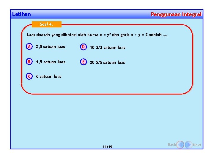 Latihan Penggunaan Integral Penggunaan Soal 4. Luas daerah yang dibatasi oleh kurva x =