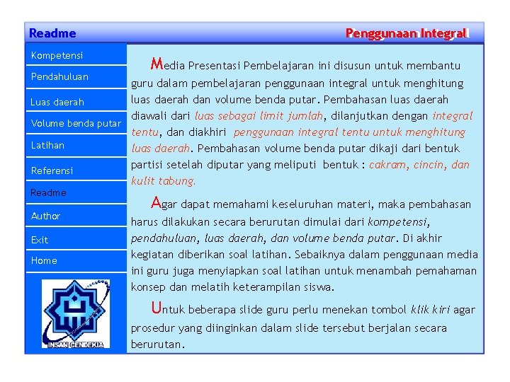 Readme Kompetensi Pendahuluan Penggunaan. Integral Penggunaan Media Presentasi Pembelajaran ini disusun untuk membantu guru