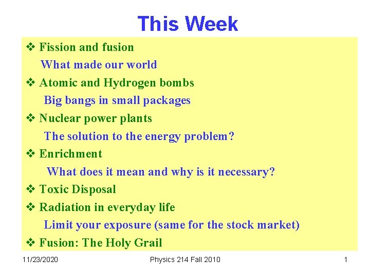 This Week v Fission and fusion What made our world v Atomic and Hydrogen