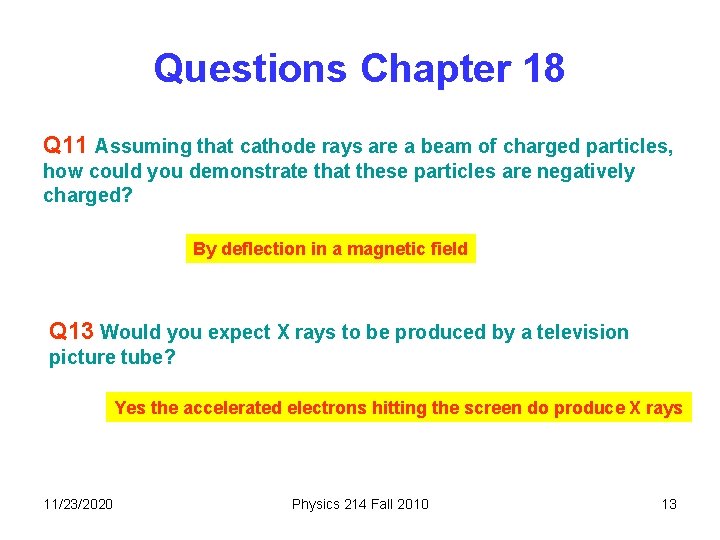 Questions Chapter 18 Q 11 Assuming that cathode rays are a beam of charged