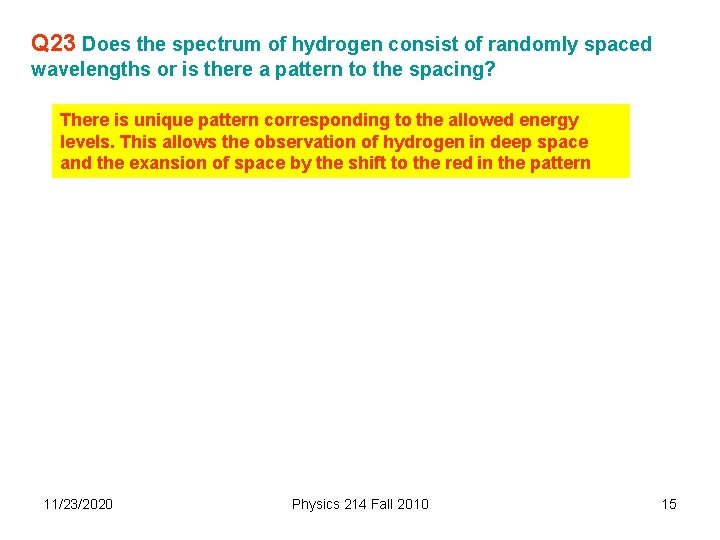 Q 23 Does the spectrum of hydrogen consist of randomly spaced wavelengths or is