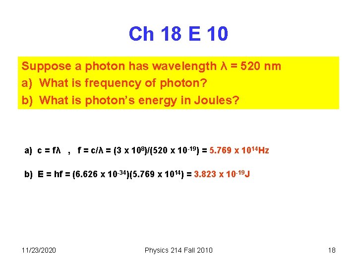 Ch 18 E 10 Suppose a photon has wavelength λ = 520 nm a)