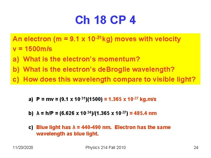 Ch 18 CP 4 An electron (m = 9. 1 x 10 -31 kg)