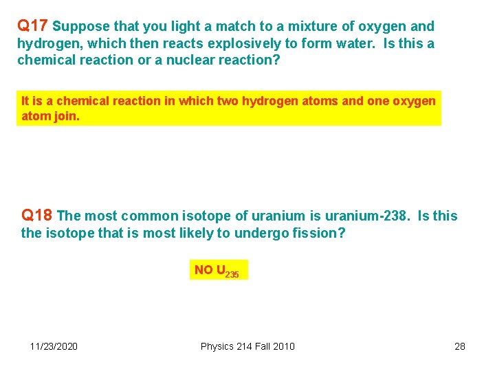 Q 17 Suppose that you light a match to a mixture of oxygen and