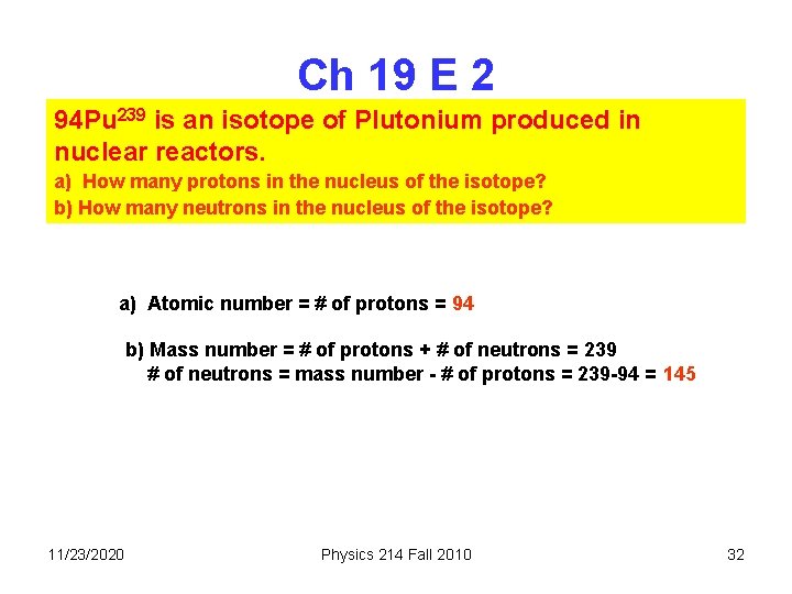 Ch 19 E 2 94 Pu 239 is an isotope of Plutonium produced in