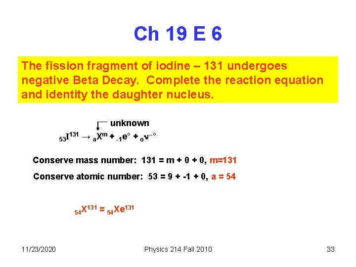 Ch 19 E 6 The fission fragment of iodine – 131 undergoes negative Beta