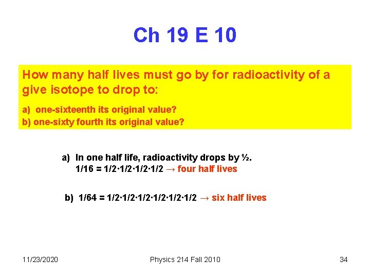 Ch 19 E 10 How many half lives must go by for radioactivity of