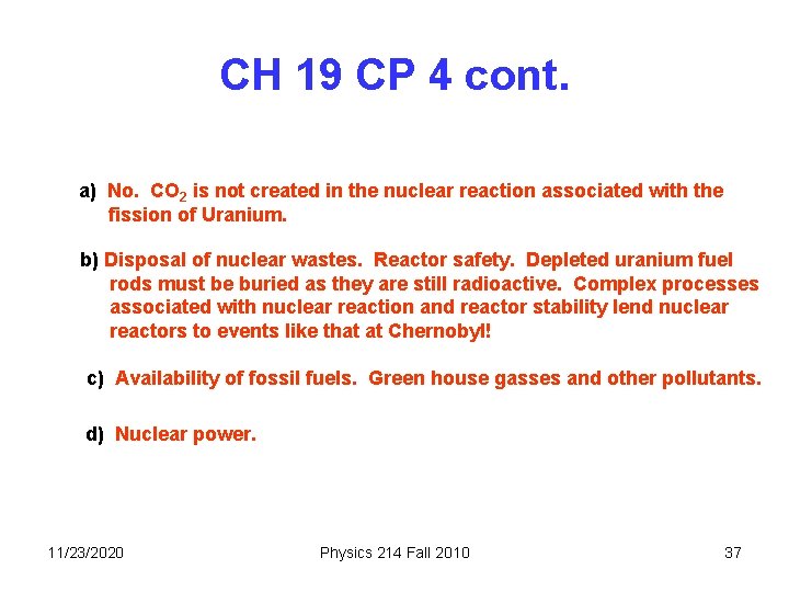 CH 19 CP 4 cont. a) No. CO 2 is not created in the