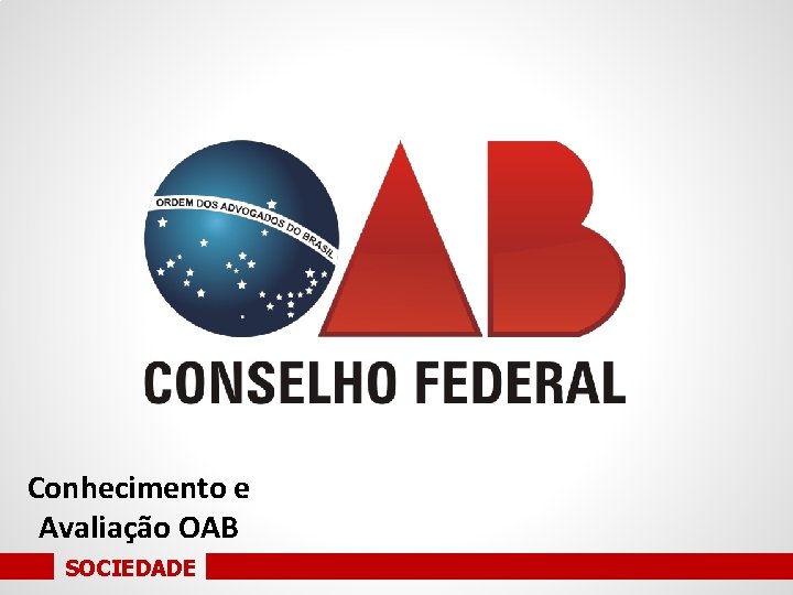 Conhecimento e Avaliação OAB SOCIEDADE 