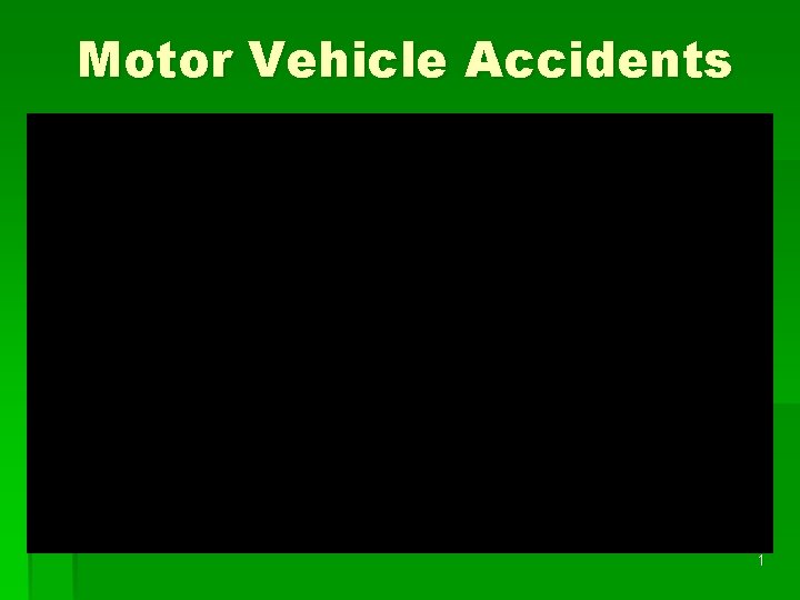 Motor Vehicle Accidents 1 