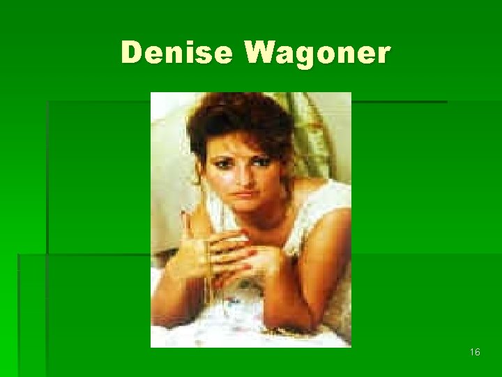 Denise Wagoner 16 