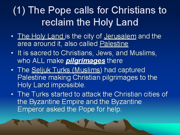 (1) The Pope calls for Christians to reclaim the Holy Land • The Holy