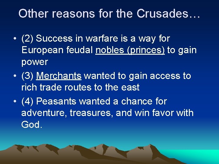 Other reasons for the Crusades… • (2) Success in warfare is a way for