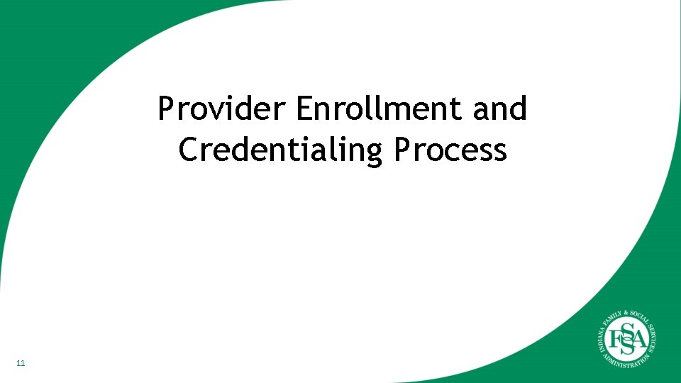 Provider Enrollment and Credentialing Process 11 