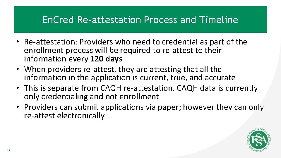 En. Cred Re-attestation Process and Timeline • Re-attestation: Providers who need to credential as
