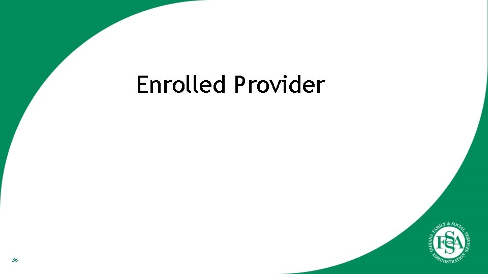 Enrolled Provider 36 