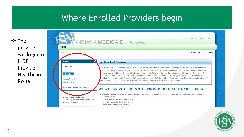 Where Enrolled Providers begin v The provider will login to IHCP Provider Healthcare Portal
