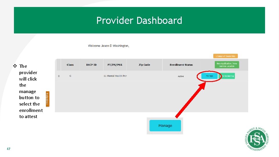 Provider Dashboard v The provider will click the manage button to select the enrollment