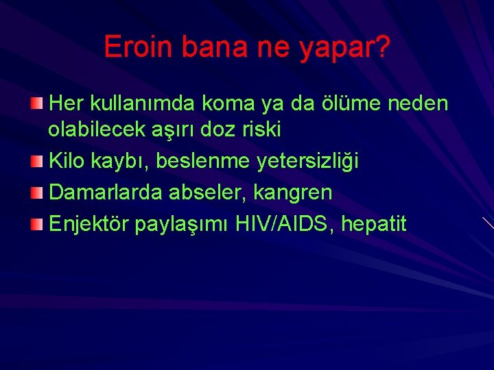 Eroin bana ne yapar? Her kullanımda koma ya da ölüme neden olabilecek aşırı doz