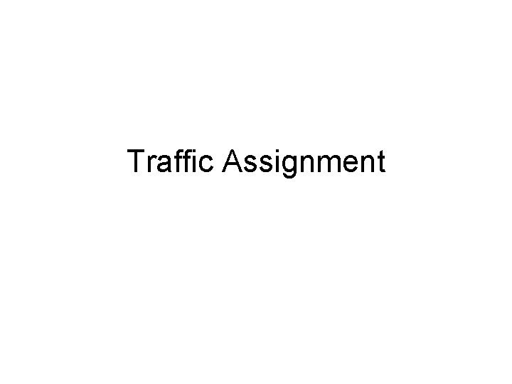 Traffic Assignment 