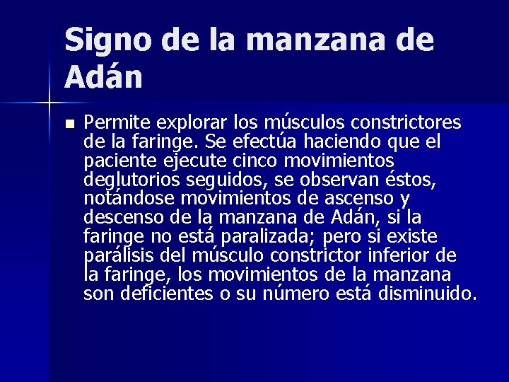 Signo de la manzana de Adán n Permite explorar los músculos constrictores de la