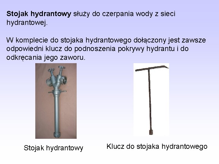 Stojak hydrantowy służy do czerpania wody z sieci hydrantowej. W komplecie do stojaka hydrantowego Stojak hydrantowy służy do czerpania wody z sieci hydrantowej. W komplecie do stojaka hydrantowego