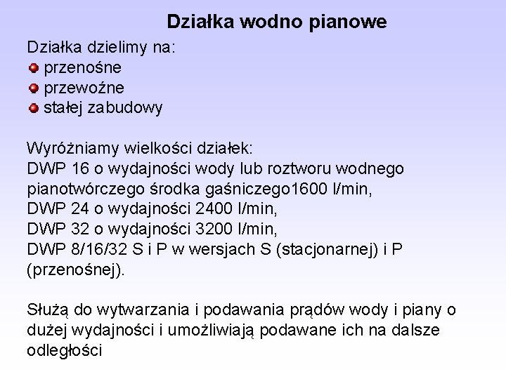 Działka wodno pianowe Działka dzielimy na: przenośne przewoźne stałej zabudowy Wyróżniamy wielkości działek: DWP Działka wodno pianowe Działka dzielimy na: przenośne przewoźne stałej zabudowy Wyróżniamy wielkości działek: DWP