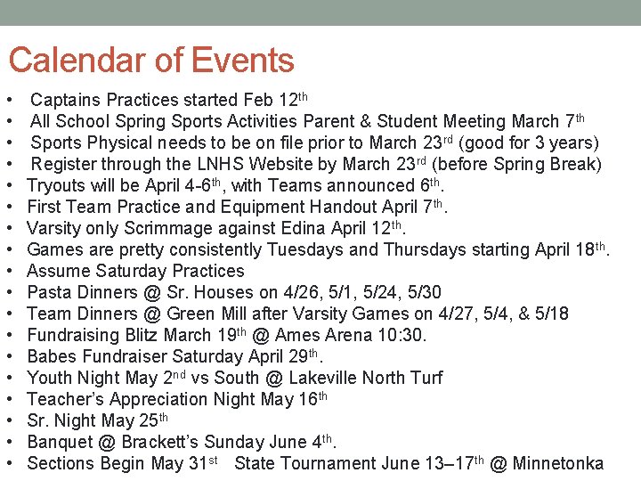 Calendar of Events • • • • • Captains Practices started Feb 12 th
