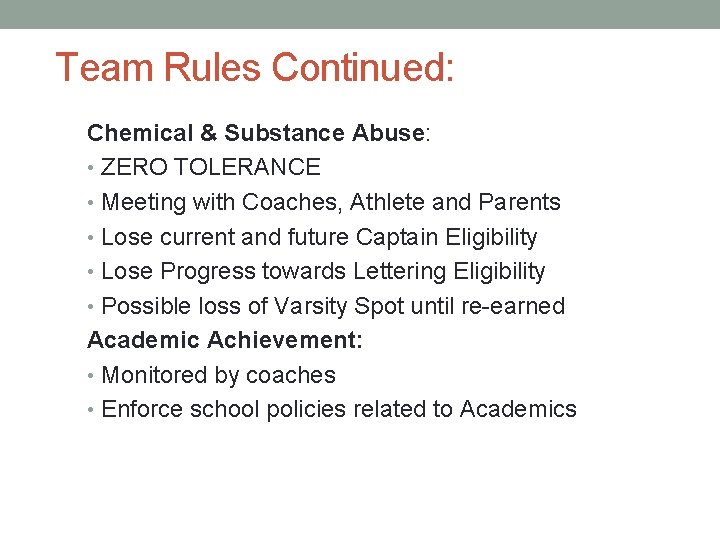 Team Rules Continued: Chemical & Substance Abuse: • ZERO TOLERANCE • Meeting with Coaches,