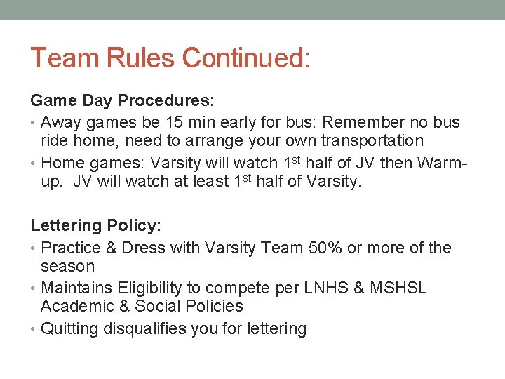 Team Rules Continued: Game Day Procedures: • Away games be 15 min early for