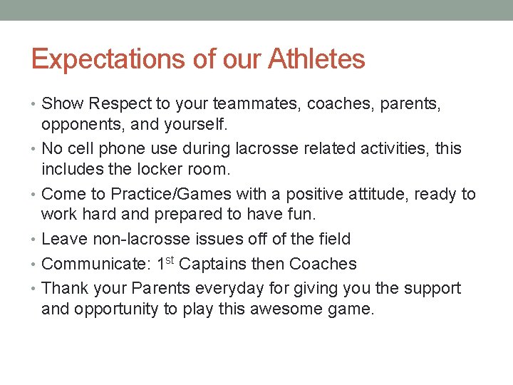 Expectations of our Athletes • Show Respect to your teammates, coaches, parents, opponents, and