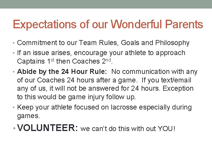 Expectations of our Wonderful Parents • Commitment to our Team Rules, Goals and Philosophy