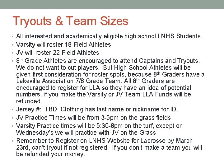 Tryouts & Team Sizes • All interested and academically eligible high school LNHS Students.