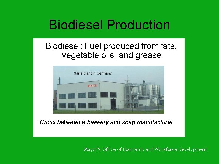 Biodiesel Production Biodiesel: Fuel produced from fats, vegetable oils, and grease “Cross between a