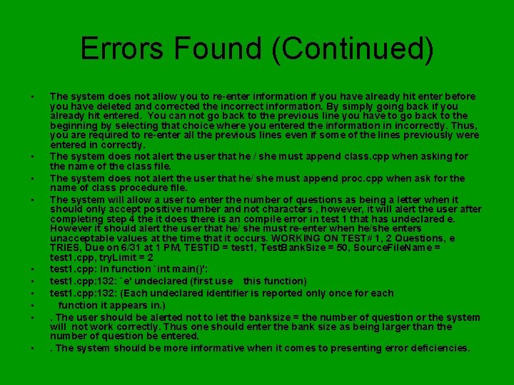 Errors Found (Continued) • • • The system does not allow you to re-enter
