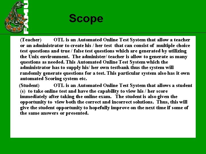 Scope (Teacher) OTL is an Automated Online Test System that allow a teacher or