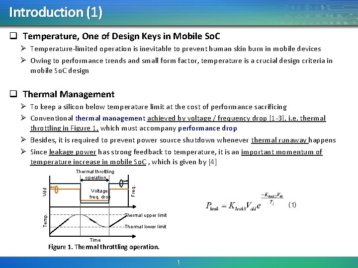 Introduction (1) q Temperature, One of Design Keys in Mobile So. C Ø Temperature-limited