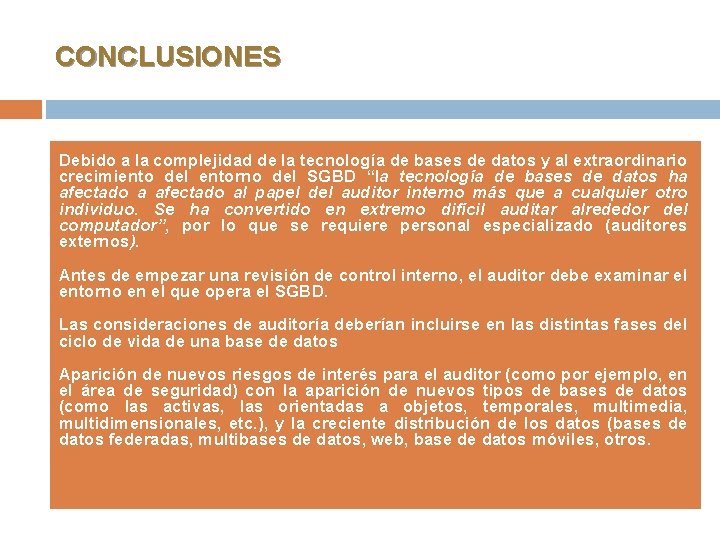 CONCLUSIONES Debido a la complejidad de la tecnología de bases de datos y al CONCLUSIONES Debido a la complejidad de la tecnología de bases de datos y al