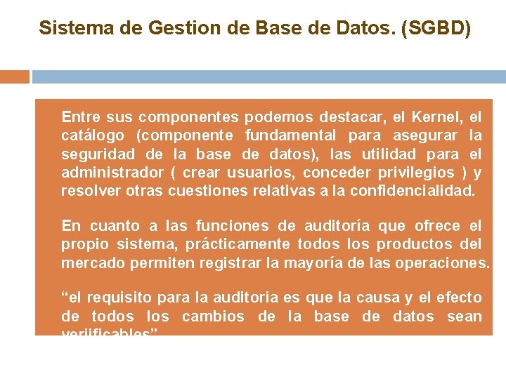 Sistema de Gestion de Base de Datos. (SGBD) - - - Entre sus componentes Sistema de Gestion de Base de Datos. (SGBD) - - - Entre sus componentes