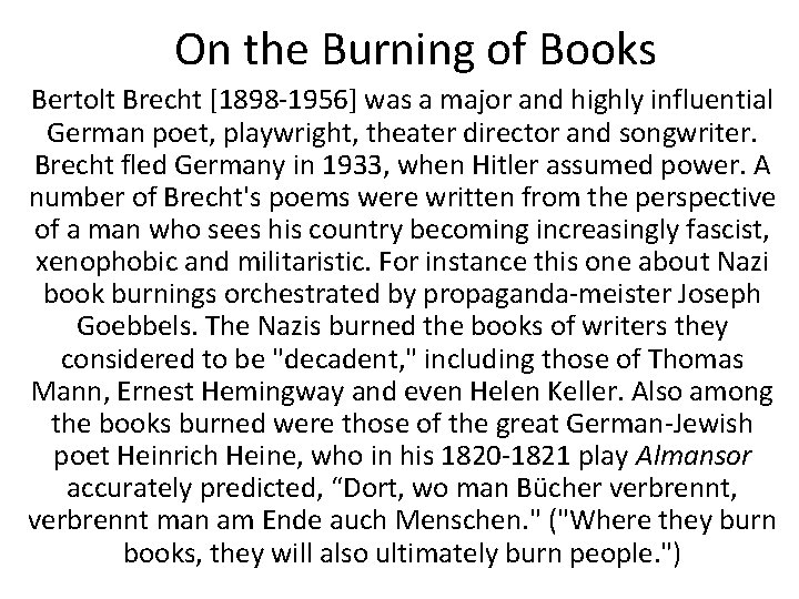 On the Burning of Books Bertolt Brecht [1898 -1956] was a major and highly