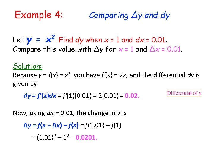 Example 4: Comparing Δy and dy Let y = x 2. Find dy when