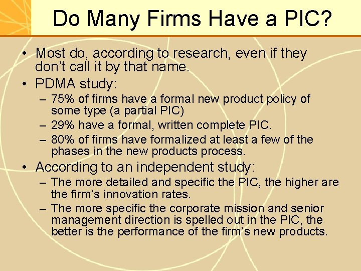 Do Many Firms Have a PIC? • Most do, according to research, even if
