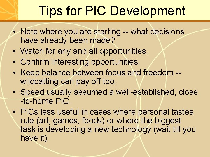 Tips for PIC Development • Note where you are starting -- what decisions have