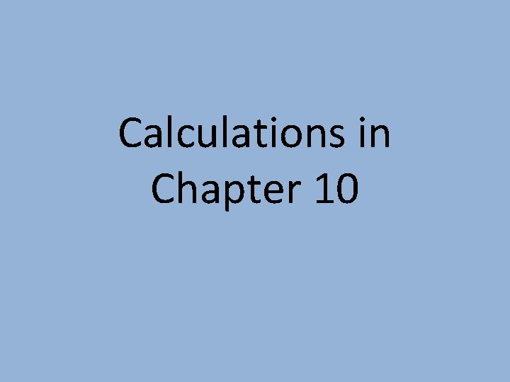 Calculations in Chapter 10 