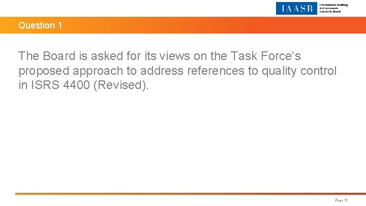 Question 1 The Board is asked for its views on the Task Force’s proposed