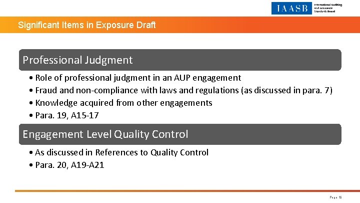 Significant Items in Exposure Draft Professional Judgment • Role of professional judgment in an