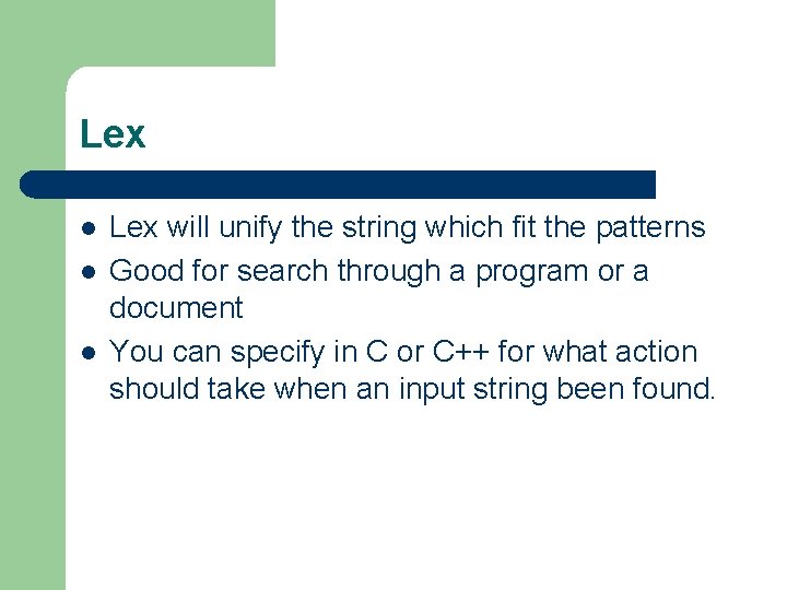 Lex l l l Lex will unify the string which fit the patterns Good