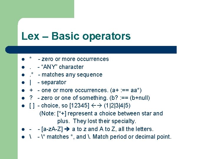 Lex – Basic operators l l l l l *. . * | +