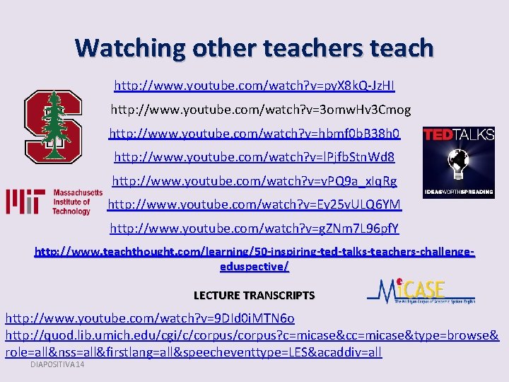 Watching other teachers teach http: //www. youtube. com/watch? v=py. X 8 k. Q-Jz. HI