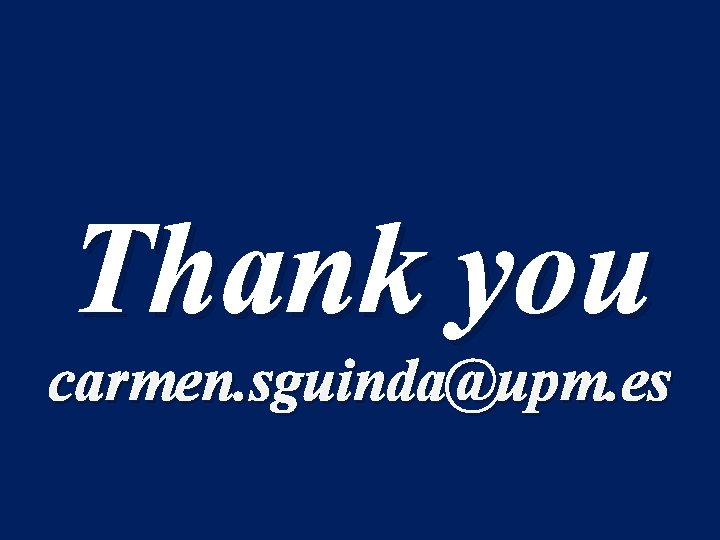 Thank you carmen. sguinda@upm. es 